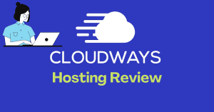 Cloudways Hosting Reviews