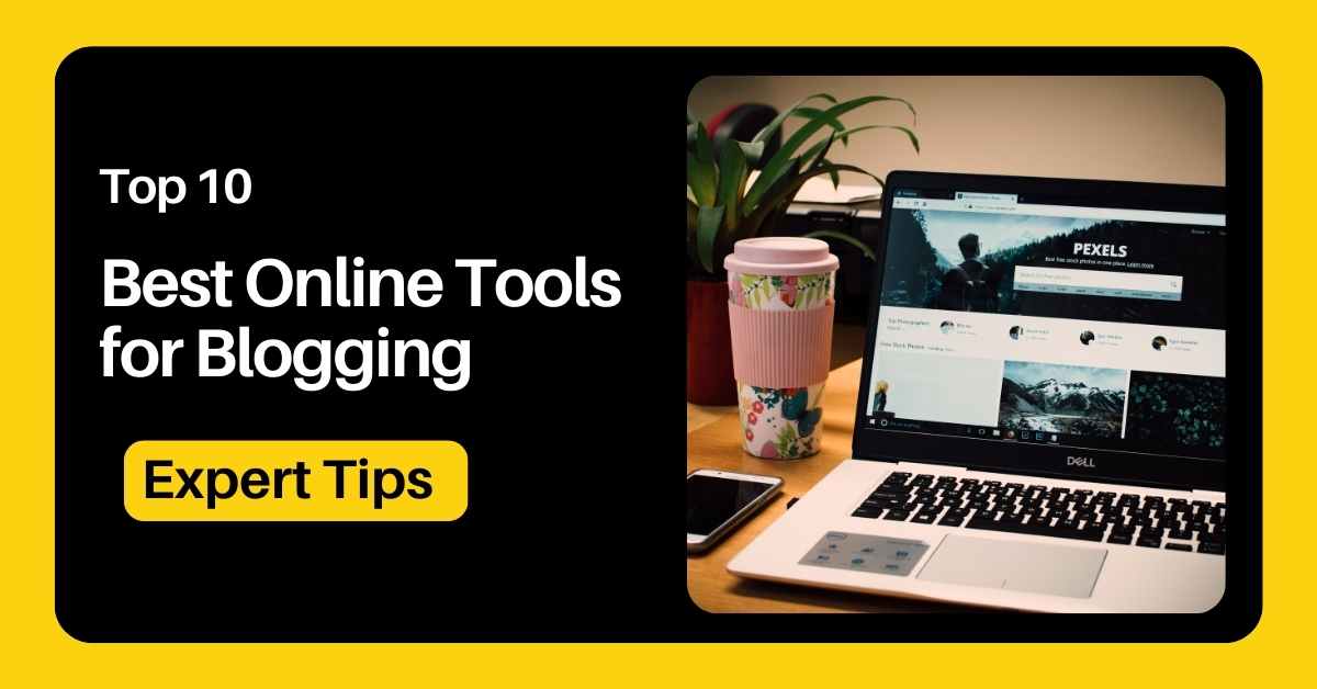 Best Online Tools for Blogging